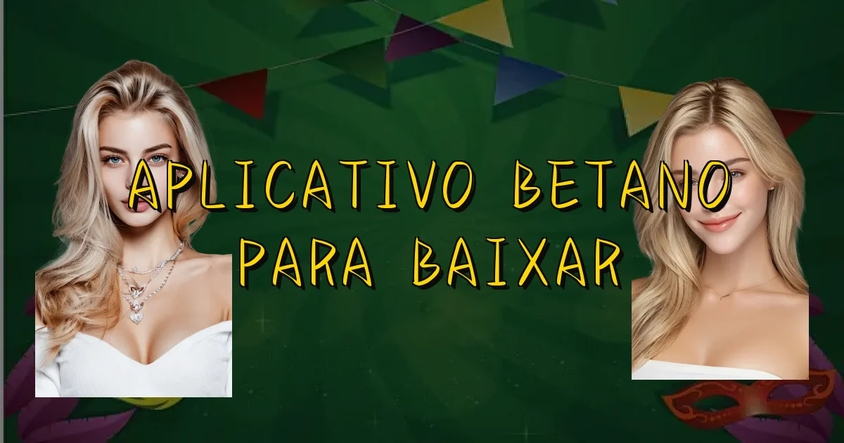 Aplicativo Betano Para Baixar Oficial