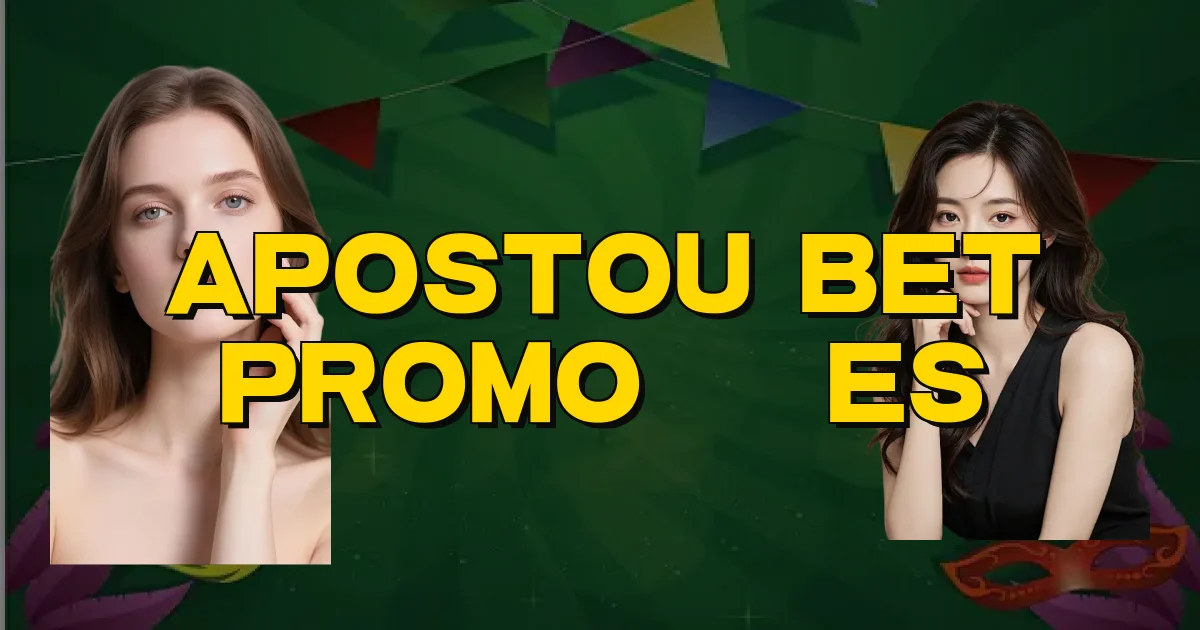 Apostou Bet Promoções Oficial