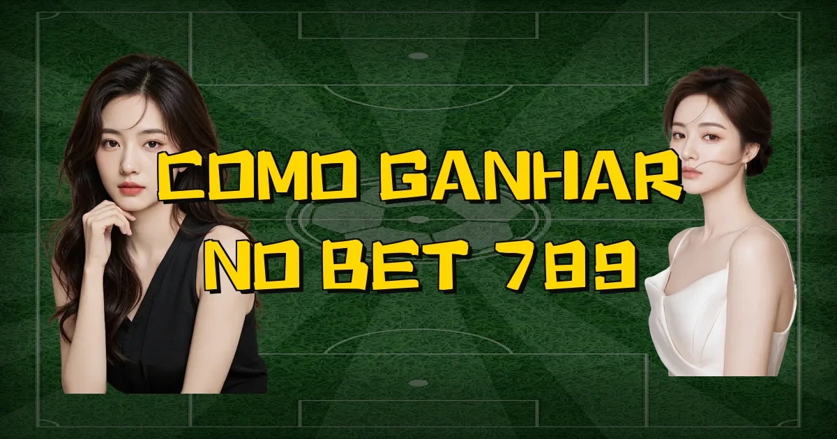 Como Ganhar No Bet 789 Oficial