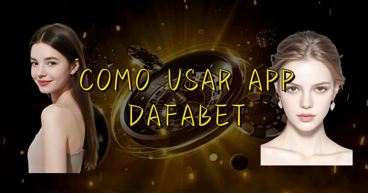 Como Usar App Dafabet Oficial