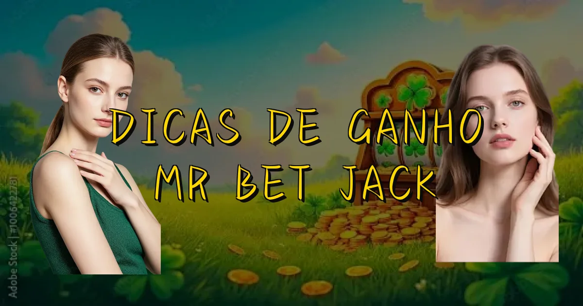 Dicas De Ganho Mr Bet Jack Oficial