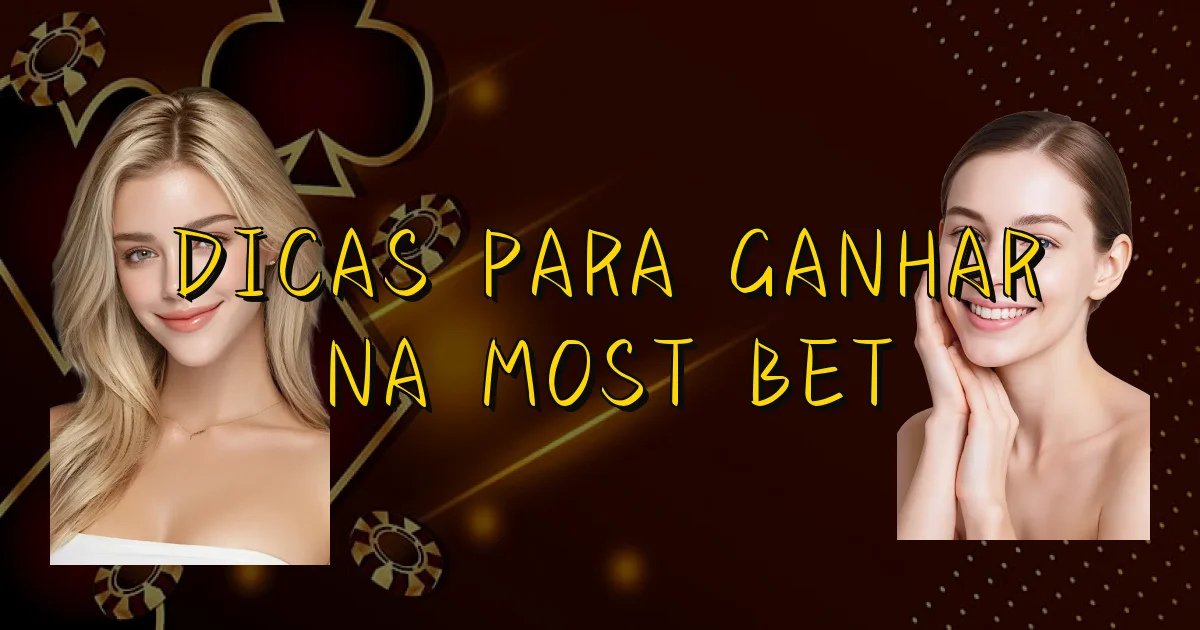 Dicas Para Ganhar Na Most Bet Oficial