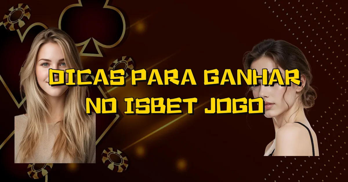 Dicas Para Ganhar No Isbet Jogo Oficial